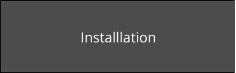 Installlation