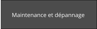 Maintenance et dpannage